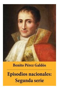 Бенито Перес Гальдос - Episodios nacionales: Segunda serie