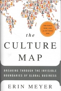 Эрин Мейер - The Culture Map: Breaking Through the Invisible Boundaries of Global Business