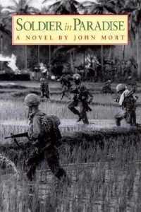 John Mort - Soldier in Paradise: A Novel