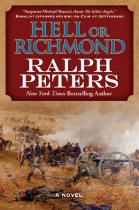Ralph  Peters - Hell or Richmond