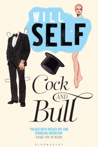 Уилл Селф - Cock and Bull