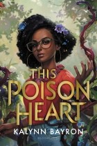 Кэйлинн Байрон - This Poison Heart
