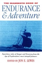 Jon E. Lewis - The Mammoth Book Of Endurance And Adventure