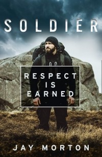  - Soldier. Respect is Earned