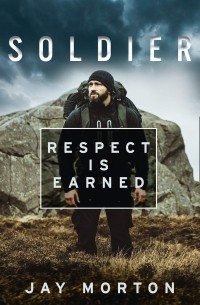 Soldier. Respect is Earned