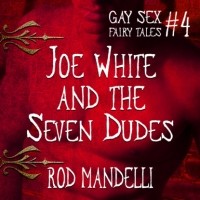 Род Манделли - Joe White and the Seven Dudes - Gay Sex Fairy Tales, book 4