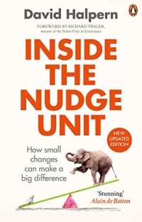 David Halpern - Inside the Nudge Unit: How Small Changes Can Make a Big Difference