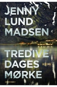 Jenny Lund Madsen - Tredive dages mørke