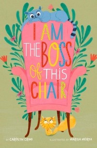 Carolyn Crimi - I Am the Boss of this Chair