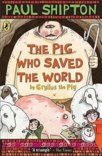 Пол Шиптон - The Pig Who Saved the World