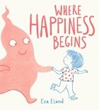 Эва Эланд - Where Happiness Begins