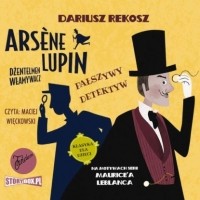  - Arsène Lupin – dżentelmen włamywacz. Tom 2. Fałszywy detektyw