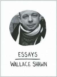 Wallace Shawn - Essays