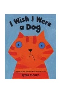 Лидия Монкс - I Wish I Were a Dog