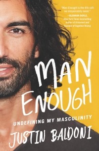 Джастин Бальдони - Man Enough: Undefining My Masculinity