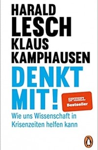  - Denkt mit!: Wie uns Wissenschaft in Krisenzeiten helfen kann