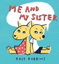 Роуз Роббинс - Me and My Sister