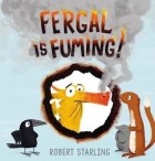 Роберт Старлинг - Fergal is Fuming!