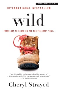 Шерил Стрэйд - Wild: From Lost to Found on the Pacific Crest Trail