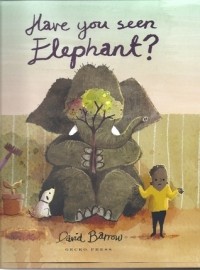 Дэвид Барроу - Have You Seen Elephant?