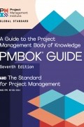 A Guide to the Project Management Body of Knowledge (PMBOK Guide) – Seventh Edition and The Standard for Project Management