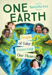Анурадха Рао - One Earth: People of Color Protecting Our Planet