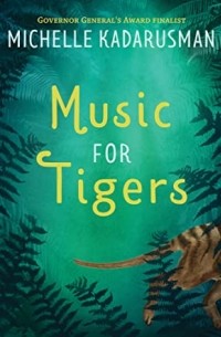 Michelle Kadarusman - Music for Tigers