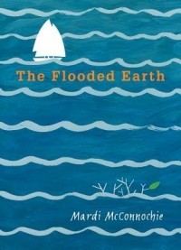 Mardi McConnochie - The Flooded Earth