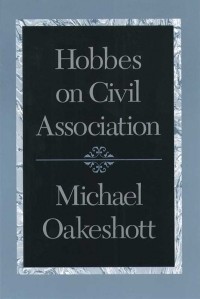 Майкл Оукшотт - Hobbes on Civil Association