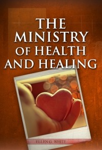 Ellen G. White - The Ministry of Health and Healing