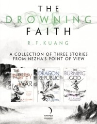 R. F. Kuang - The Drowning Faith