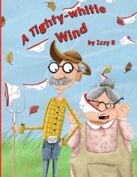 Izzy B - A Tighty-whitie Wind