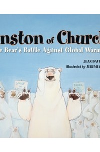 Jean Davies Okimoto - Winston of Churchill: One Bear's Battle Against Global Warming