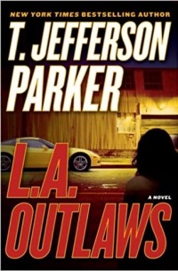 Т. Джефферсон Паркер - L.A. Outlaws