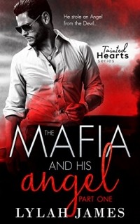 Лайла Джеймс - The Mafia And His Angel: Part 1
