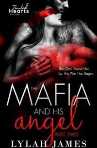 Лайла Джеймс - The Mafia And His Angel: Part 2