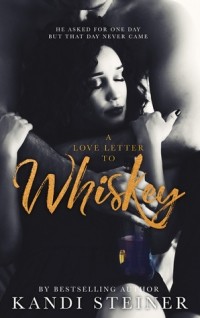 Кэнди Стайнер - A Love Letter to Whiskey