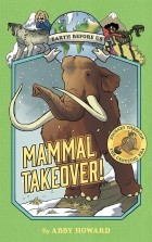 Эбби Ховард - Mammal Takeover!