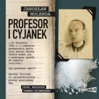 Jarosław Molenda - Profesor i cyjanek