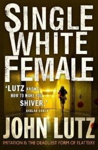 John Lutz - Single White Female