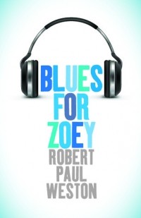 Роберт Пол Уэстон - Blues for Zoey