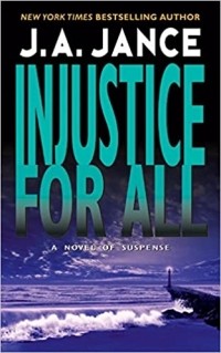 J. A. Jance - Injustice for All