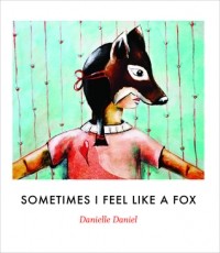 Danielle Daniel - Sometimes I Feel Like a Fox