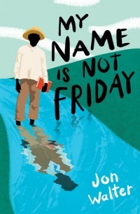 Jon Walter - My Name is Not Friday