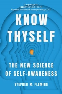 Know Thyself. The New Science of Self-Awareness