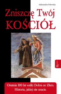 Aleksandra Polewska - Zniszczę Tw?j Kości?ł