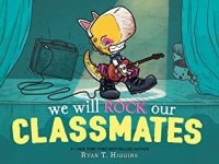 Райан Т. Хиггинс - We Will Rock Our Classmates