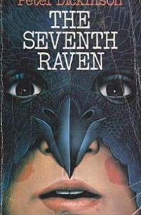 Питер Дикинсон - The Seventh Raven