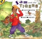 Джулиус Лестер - Sam and the Tigers: A Retelling of &#039;Little Black Sambo&#039;