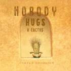 Carter Goodrich - Nobody Hugs a Cactus